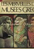 Les Merveilles Musees Grecs, Andronicos, Chatzidakis, Arta Greaca, Album Pictura, Franceza, 1974, 415 Pagini, Coperta Cartonata