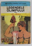 LEGENDELE OLIMPULUI , ZEII , VOL. I , COPERTA COLECTIEI de STAN DONE , DESENUL COPERTEI SI PLANSA de VINTILA MIHAESCU de AL. MITRU , PREFATA de DEMOST