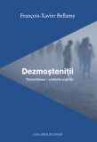 Dezmostenitii. Transmiterea &ndash; extrema urgenta | Francois-Xavier Bellamy, 2021, Casa Cartii de Stiinta