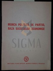 MUNCA POLITICA DE PARTID BAZA SUCCESELOR ECONOMICE