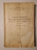 N. Iorga - Correspondance diplomatique roumaine sous Le Roi Charles I-er (1866-1880) (1938)