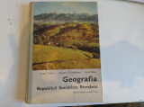 Geografia Republicii Socialiste Rom&acirc;nia. Tufescu, Giurcăneanu, Banu. 1976