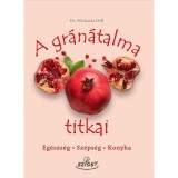 A gr&aacute;n&aacute;talma titkai - Eg&eacute;szs&eacute;g, sz&eacute;ps&eacute;g, konyha - Dr. Michaela D&ouml;ll