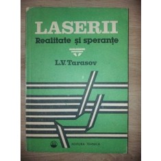 Laserii. Realitate si sperante- L. V. Tarasov