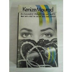 IN NUMELE PRINTESEI MOARTE - Kenize Mourad
