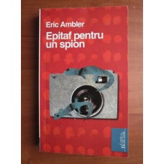 Eric Ambler - Epitaf pentru un spion