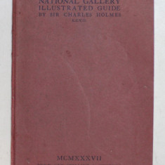 NATIONAL GALLERY TRAFALGAR SQUARE - ILLUSTRATED GUIDE by SIR CHARLES HOLMES , 1937