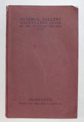 NATIONAL GALLERY TRAFALGAR SQUARE - ILLUSTRATED GUIDE by SIR CHARLES HOLMES , 1937 foto