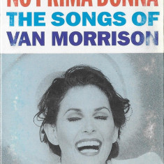 Caseta No Prima Donna-The Songs Of Van Morrison , originala