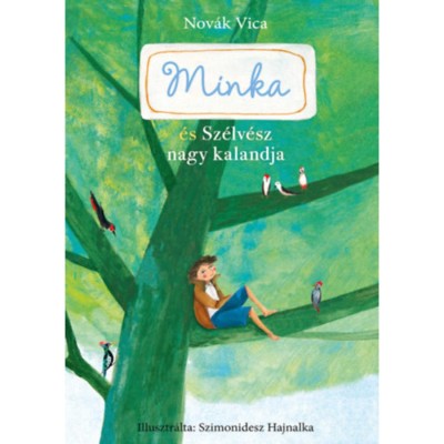 Minka &amp;eacute;s Sz&amp;eacute;lv&amp;eacute;sz nagy kalandja - Nov&amp;aacute;k Vica foto