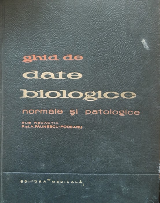A. PAUNESCU - GHID DE DATE BIOLOGICE NORMALE SI PATOLOGICE