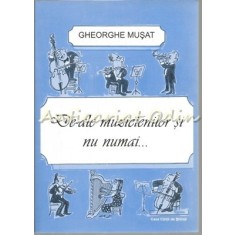 De-ale Muzicienilor Si Nu Numai? - Gheorghe Musat