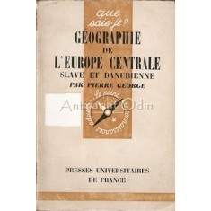 Geographie De L&#039;Europe Centrale Slave Et Danubienne - Pierre George