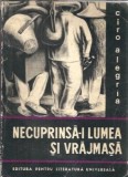 Necuprinsa-i lumea si vrajmasa - Ciro Alegria