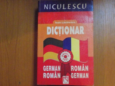 DICTIONAR GERMAN - ROMAN / ROMAN - GERMAN de IOAN LAZARESCU 2002 foto