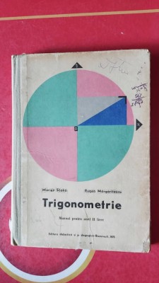 TRIGONOMETRIE MANUAL PENTRU ANUL II DE LICEE MARIUS STOKA , EUGEN MARGARITESCU foto