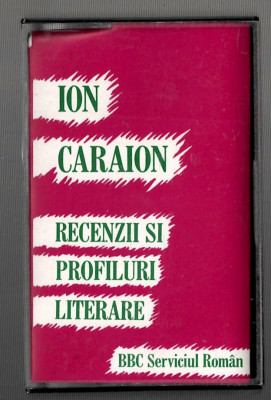 Ion Caraion - Recenzii si profiluri literare - BBC Serviciul Roman, caseta audio foto