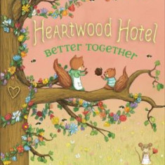 Heartwood Hotel, Book 3 Better Together