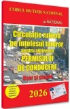 Cumpara ieftin Circulatie rutiera pe intelesul tuturor pentru obtinerea permisului de conducere. 2026 Usor si simplu