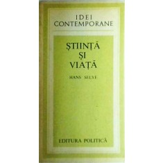 Hans Selye - Stiinta si viata