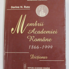 MEMBRII ACADEMIEI ROMANE 1866-1999 , DICTIONAR de DORINA N. RUSU , EDITIA A DOUA , 1999 , CONTINE DEDICATIA AUTOAREI