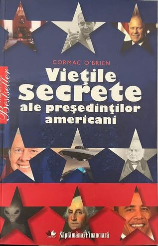 Vietile secrete ale presedintilor americani Cormac O Brien