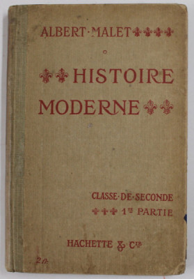 HISTOIRE MODERNE par ALBERT MALET , CLASSE DE SECONDE , 1er PARTIE , 1909 foto