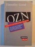 OZN , ARMATA SI SERVICIILE SECRETE , UN CLASIC AL OZENOLOGIEI DEZVALUIE MAI MULT DECAT CREDETI CA STITI de TIMOTHY GOOD , 2011