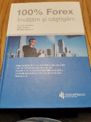 100% FOREX Invatam si Castigam - Anghel Darajnov, Vassil Banov - 2010, 304 p. foto