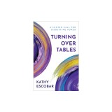 Turning Over Tables: A Lenten Call for Disrupting Power