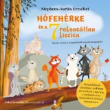H&oacute;feh&eacute;rke &eacute;s a h&eacute;t rakonc&aacute;tlan kiscica - Mes&eacute;s torna a nyugodtabb mindennapok&eacute;rt - Stephens-Sarl&oacute;s Erzs&eacute;bet