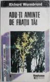 Adu-ti aminte de fratii tai &ndash; Richard Wurmbrand