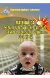 Matematica - Clasele 1-4 - Exercitii si probleme pregatitoare pentru concursurile scolare - Gh. Adalbert Schneider