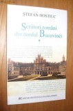 SCRIITORI ROMANI DIN NORDUL BUCOVINEI - Stefan Hostiuc - 2005, 219 p.