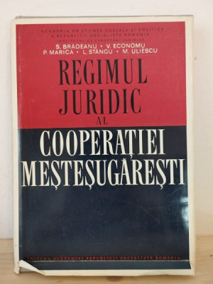 S. Bradeanu, V. Economu, P. Marica, L. Stangu, M. Uliescu - Regimul Juridic al Cooperatiei Mestesugaresti foto