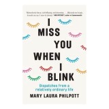 I Miss You When I Blink