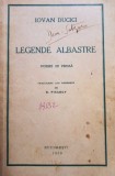 Iovan Ducici - Legende albastre (Editia: 1939)