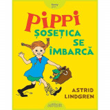 Pippi Sosetica Se Imbarca, Astrid Lindgren - Editura Art