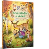 Eroii salbatici ai padurii. Toti pentru unul, unul pentru toti - Andrea Schutze