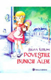 Povestile Bunicii Albe - Silvia Kerim