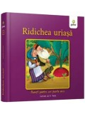 Cumpara ieftin Carte pentru copii "Ridichea Uriașa", poveste clasică adaptată, cartonată, ilustrată, 1-3 ani, format mic