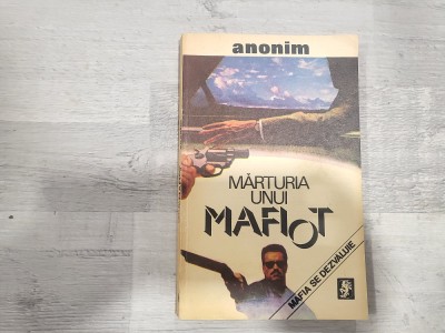 Marturia unui mafiot.O marturie rascolitoare dinauntrul Mafiei-Anonim foto