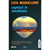 Liza Marklund - Explozii in Stockholm