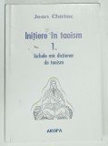 INITIERE IN TAOISM 1. INCLUDE MIC DICTIONAR DE TAOISM de JEAN CHIRIAC , 2004