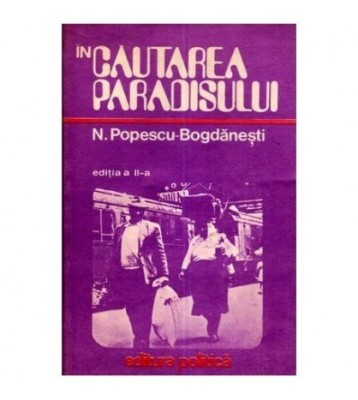 N. Popescu - Bogdanesti - In cautarea Paradisului - 110902 foto
