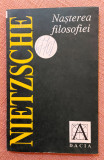 Nasterea filosofiei &icirc;n epoca tragediei grecesti - Friedrich Nietzsche, 1992, Dacia