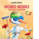 Robo Bobo mananca sanatos - Olina Ortiz