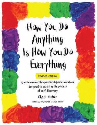 How You Do Anything Is How You Do Everything foto