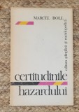 MARCEL BOLL - CERTITUDINILE HAZARDULUI
