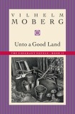 Unto a Good Land: The Emigrant Novels Book 2